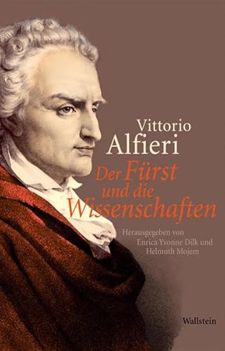 Der Fürst und die Wissenschaften: Nachwort: Arnaldo Di Benedetto. In Verb. m. d. Deutschen Schillergesellschaft